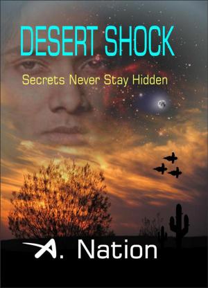 Cover of the book Desert Shock Secrets Never Stay Hidden by Luca Aristide Brugnoli