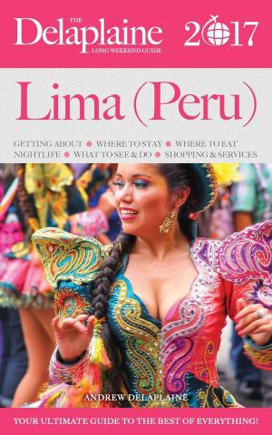Book cover of Lima (Peru) - The Delaplaine 2017 Long Weekend Guide