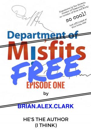 Cover of the book Department of Misfits - FREE Episode One by Cynthia Clement