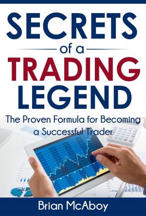 Cover of the book Secrets Of A Trading Legend by Steven L Hall