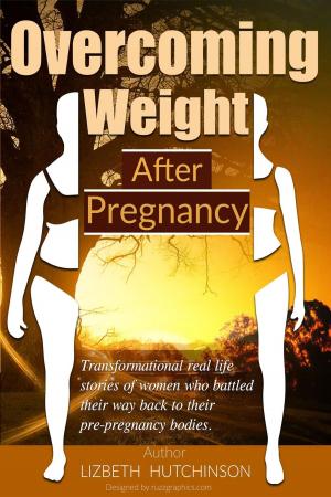 Cover of the book Overcoming Weight After Pregnancy by M.Y. Jaabosigo