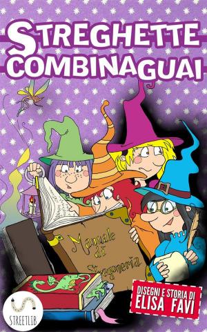 Cover of Streghette Combinaguai, libro illustrato per bambini