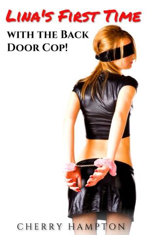 Cover of the book Lina's First Time with the Back Door Cop by Layla Hart