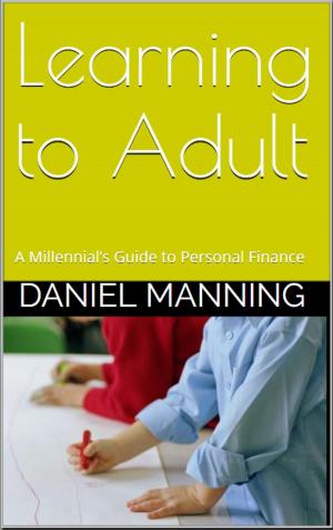 Book cover of Learning to Adult: A Millennial’s Guide to Personal Finance
