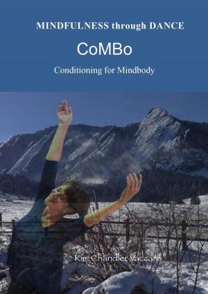 Cover of the book Mindfulness Through Dance by Chris Wells, Dr. Bob O'Connor