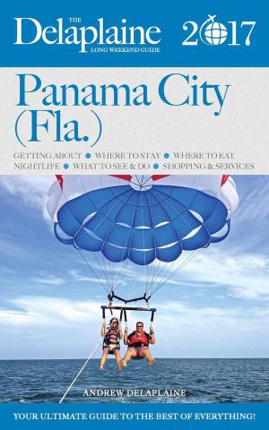 Book cover of Panama City (Fla.) - The Delaplaine 2017 Long Weekend Guide
