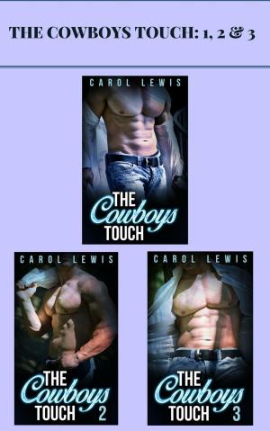 Cover of the book The Cowboys Touch: 1, 2 & 3 by Angel A