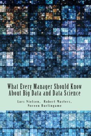 Book cover of What Every Manager Should Know About Big Data and Data Science