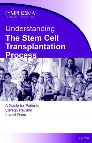 Book cover of Understanding The Stem Cell Transplantation Process, A Guide for Patients, Caregivers, and Loved Ones, July 2016