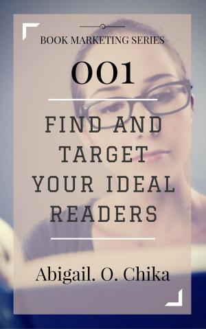 bigCover of the book Book Marketing 001: Find and Target Your Ideal Readers by 