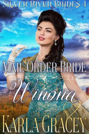 Cover of the book Mail Order Bride Winona by Karla Gracey