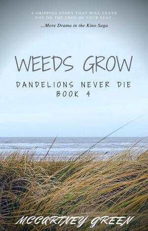 Cover of the book Dandelions Never Die Book 4 - Weeds Grow by CJ Roberts