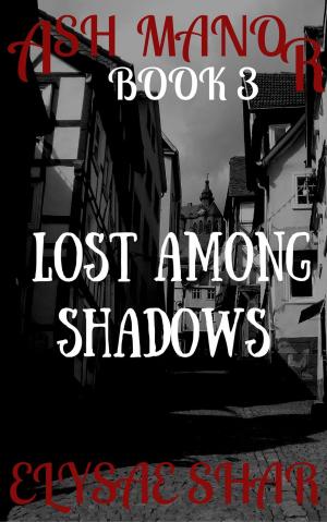 Cover of the book Lost Among Shadows by Alessia Esse