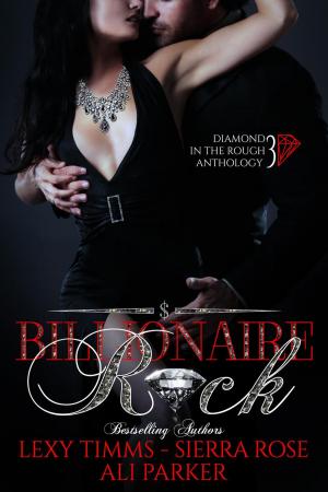 Book cover of Billionaire Rock - Part 3: Billionaire Obsession, Dark Romance, Romantic Comedy