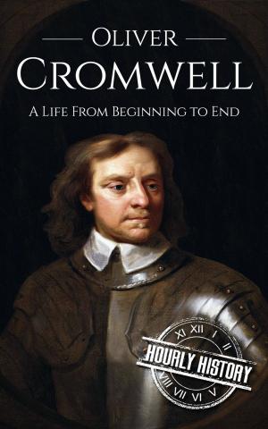 Cover of the book Oliver Cromwell: A Life From Beginning to End by Hourly History