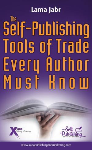 Cover of the book The Self-Publishing Tools of Trade Every Author Must Know by Albert Joseph