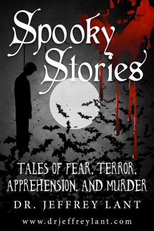 Book cover of Spooky Stories: Tales of Fear, Terror, Apprehension, and Murder