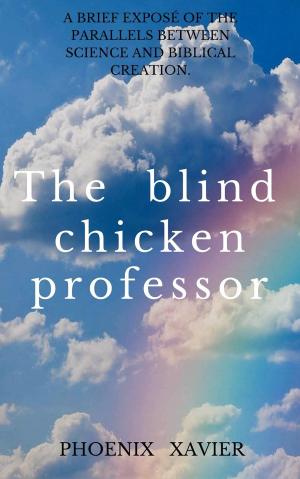 Cover of the book The Blind Chicken Professor by James Wood
