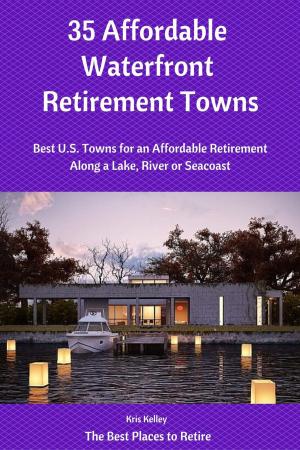Cover of the book 35 Affordable Waterfront Retirement Towns by Jennifer Watson