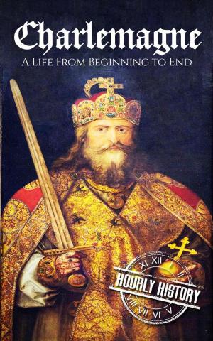 Cover of the book Charlemagne: A Life From Beginning to End by Henry Freeman