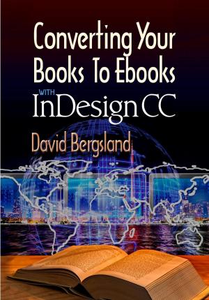 Cover of the book Converting Your Books to Ebooks With InDesign CC by David Bergsland