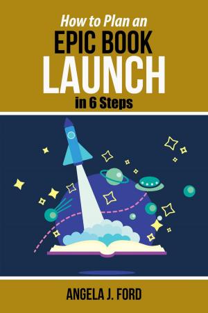 Book cover of How to Plan an Epic Book Launch in 6 Steps