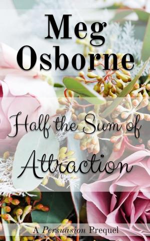 Book cover of Half the Sum of Attraction: A Persuasion Prequel