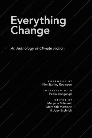 Book cover of Everything Change: An Anthology of Climate Fiction