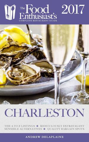 Cover of the book Charleston - 2017 by Andrew Delaplaine