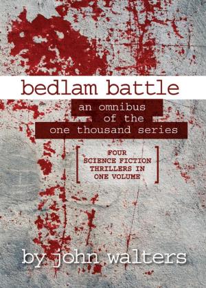 Cover of the book Bedlam Battle: An Omnibus of the One Thousand Series by Raymond Burke