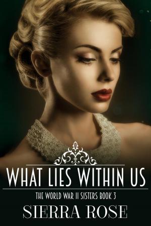 Cover of the book The Doughty Women: Lillian - What Lies Within Us by Lexy Timms, Sierra Rose