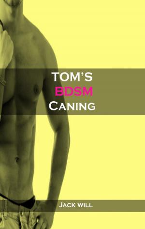 Cover of the book Tom's BDSM Caning by Jessie Snow