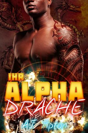 Cover of the book Ihr Alpha-Drache by AJ Tipton