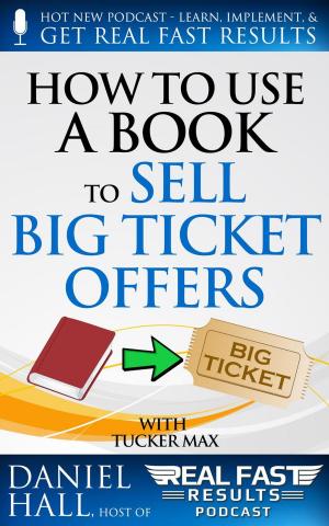 Cover of the book How to Use a Book to Sell Big Ticket Offers by Eugene Walker