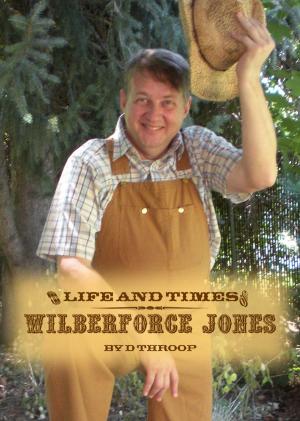 Cover of the book The Life and Times of Wilberforce Jones by Luna Harlow