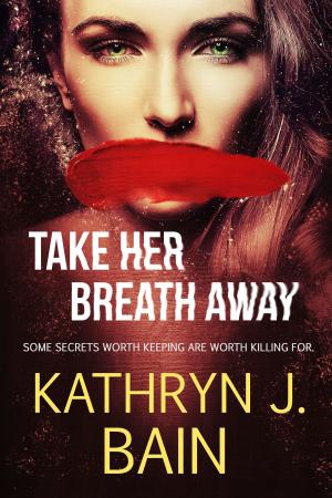 Cover of the book Take Her Breath Away by Sabrina Jennings