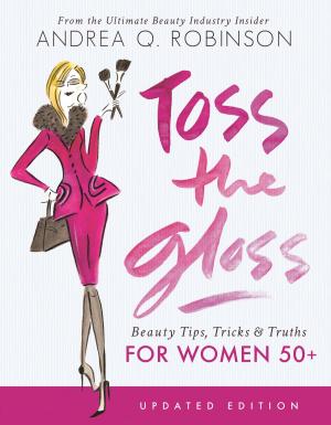 Cover of the book Toss the Gloss by Mandy Ingber