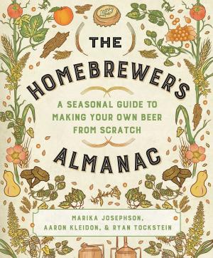 Cover of the book The Homebrewer's Almanac: A Seasonal Guide to Making Your Own Beer from Scratch by Monica Sweeney