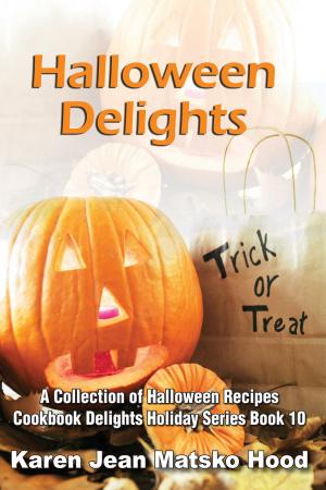 Cover of the book Halloween Delights Cookbook by Karen Jean Matsko Hood