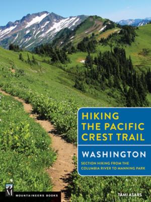 Cover of the book Hiking the Pacific Crest Trail: Washington by Dan Nelson