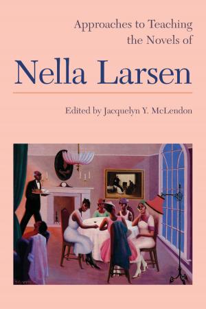 Cover of the book Approaches to Teaching the Novels of Nella Larsen by Eyeconik
