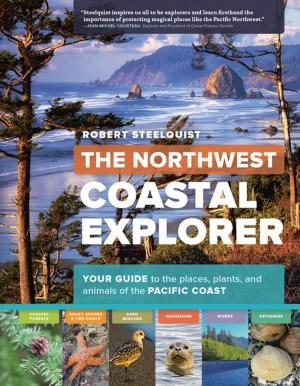 Cover of the book The Northwest Coastal Explorer by John Shewey, Tim Blount