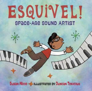 Cover of the book Esquivel! Space-Age Sound Artist by Samantha R. Vamos