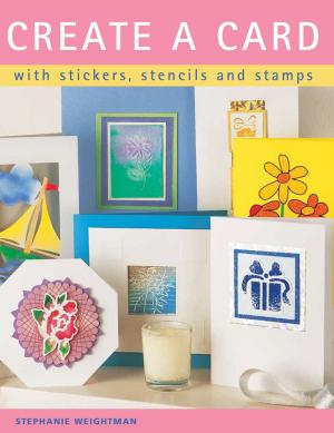 Cover of the book Create a Card: With Stickers, Stencils and Stamps by Marc Lemezma