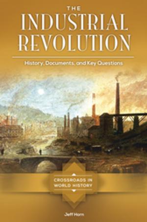 Cover of the book The Industrial Revolution: History, Documents, and Key Questions by Paul Rozenweig