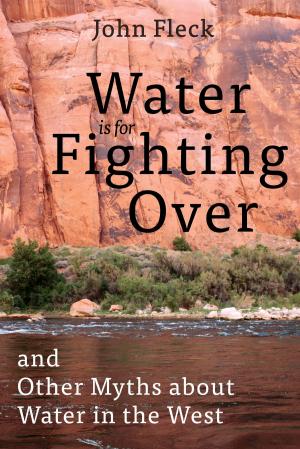 Cover of the book Water is for Fighting Over by Stephen F. Arno, Carl E. Fiedler
