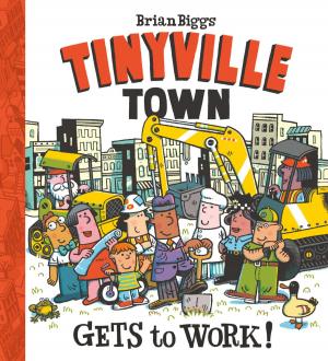 Cover of the book Gets to Work! (A Tinyville Town Book) by Neil LaBute