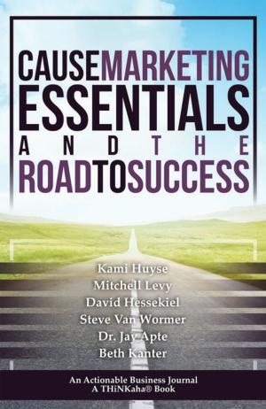 Cover of the book Cause Marketing Essentials and the Road to Success by Sandy Jones-Kaminski, Edited by Jason Alba