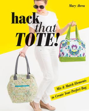 Cover of the book Hack That Tote! by Ellen Anne Eddy