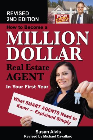 Cover of the book How to Become a Million Dollar Real Estate Agent in Your First Year: What Smart Agents Need to Know Explained Simply by John Peragine